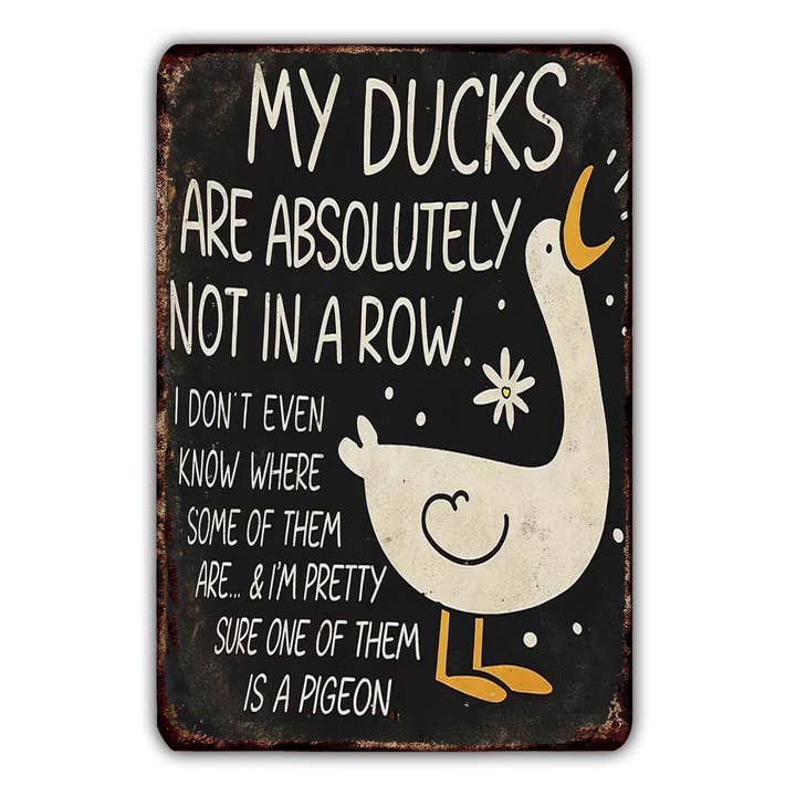 Mis Patos Absolutamente No Están En Fila - Divertido Cartel Metálico Vintage, Decoración Rústica de Pared para Cueva de Hombre, Garaje, Oficina para venta al por mayor de Game Time Prints