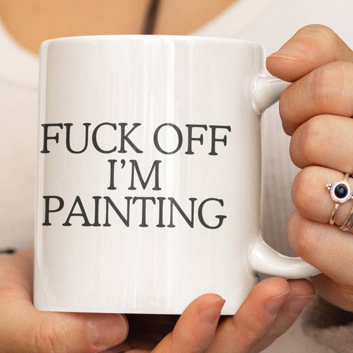 Fuck Off I'm Painting for wholesale by JJ Bean Designs