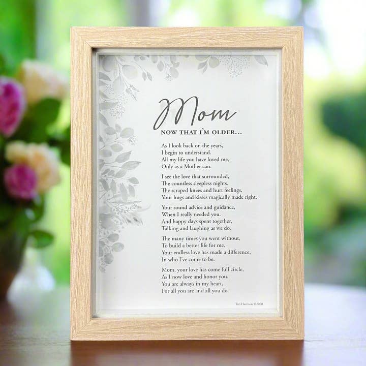 Gift for Mom: Mom Now That I'm Older 5x7 Table Frame 4019L for wholesale by The Grandparent Gift Co. Inc.