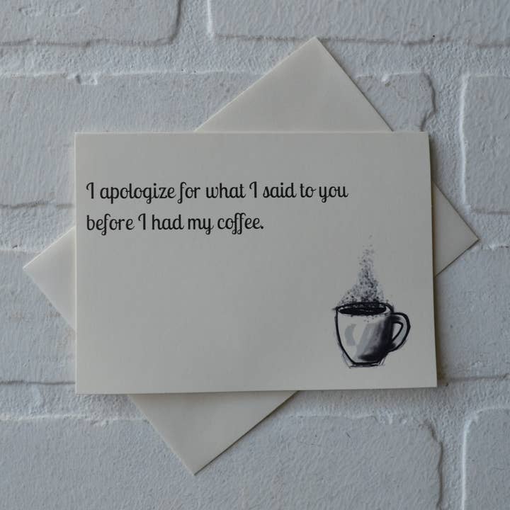 This & That Creations, INC. - Wholesale Everyday Greeting Card - I apologize for what I said to you before I had my coffee 2