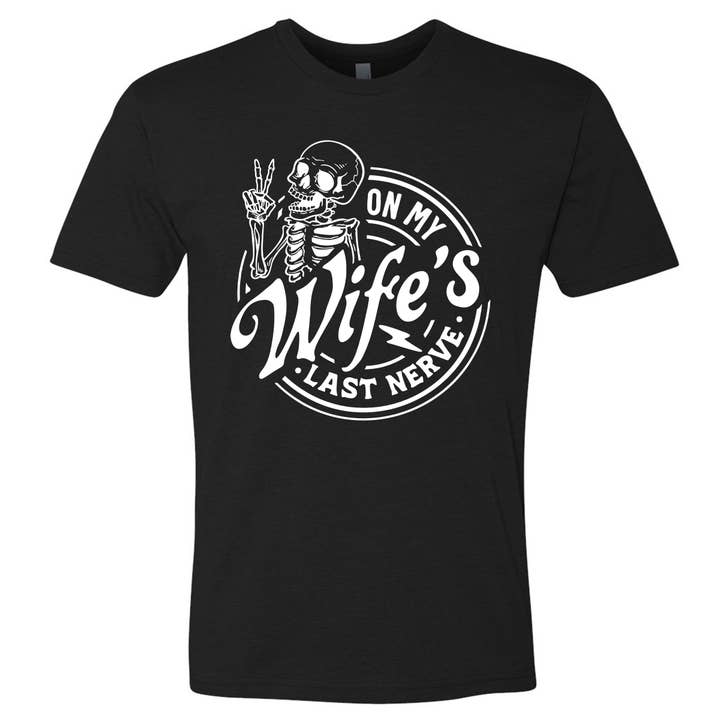 T-shirt unisexe On My Wife's Last Nerve | Saint-Valentin pour la vente par Wi-Wear