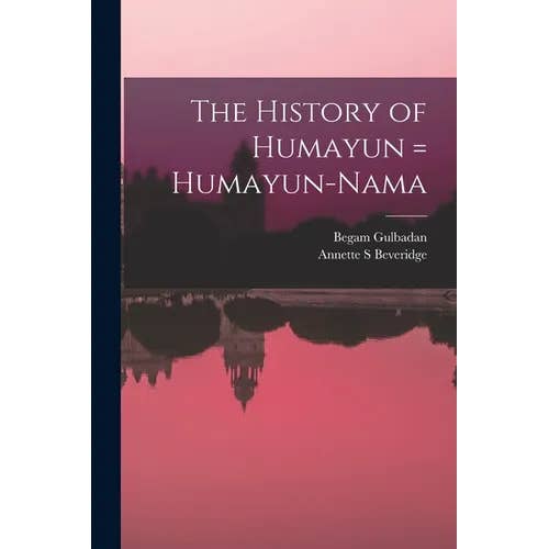 Books by splitShops - Wholesale Book - Adult - The History of Humayun = Humayun-nama - Paperback