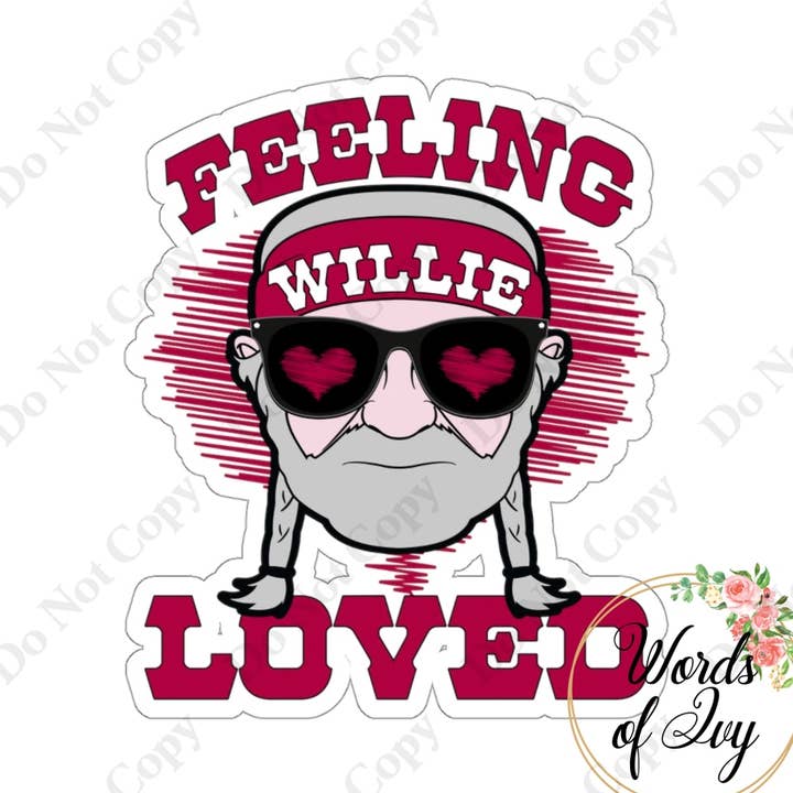 Autocollant - Feeling Willie Loved pour la vente par Words of Ivy
