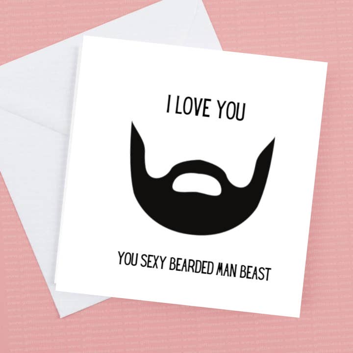 I Love you card “ you sexy bearded man beast” for wholesale by Giftieness