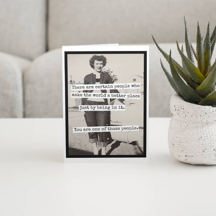 Raven's Rest Studio - Wholesale Everyday Greeting Card - Greeting Card. There Are Certain People Who Make The World..3