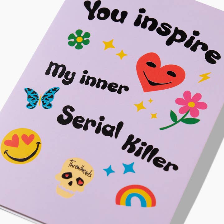 Threadheads - Wholesale Everyday greeting card - Inspire my Inner Serial Killer Greeting Card2