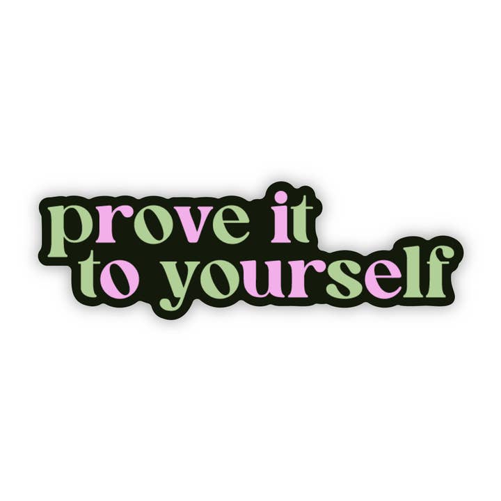 Prove It To Yourself Motivational Sticker for wholesale by Big Moods