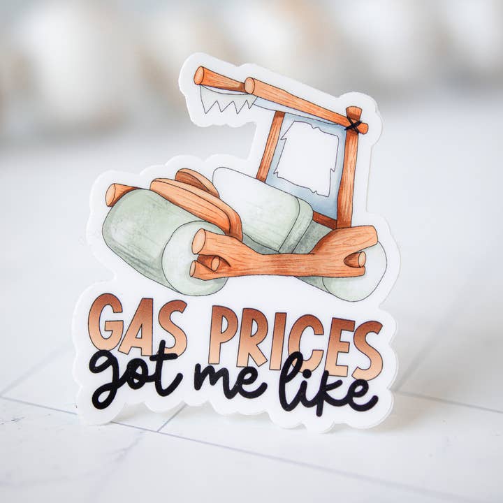 Savannah and James Co - Wholesale Sticker - Gas Prices Got Me Like, Vinyl Sticker, 3x3 in.3