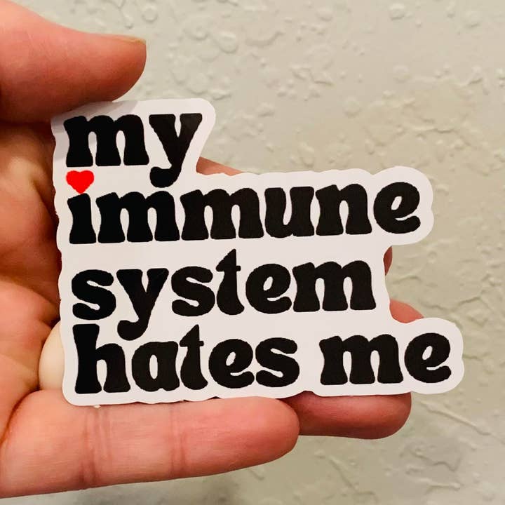 Immune System Hates Me- Funny Immune Stickers/Magnet for wholesale by Oily Graphic Creations
