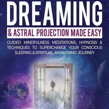Books by splitShops - Wholesale Body, Mind & Spirit - Lucid Dreaming & Astral Projection Made Easy: Guided Mindfulness Meditations, Hypnosis & Techniques To Supercharge Your Conscious Sleeping & Spiritual - Hardcover