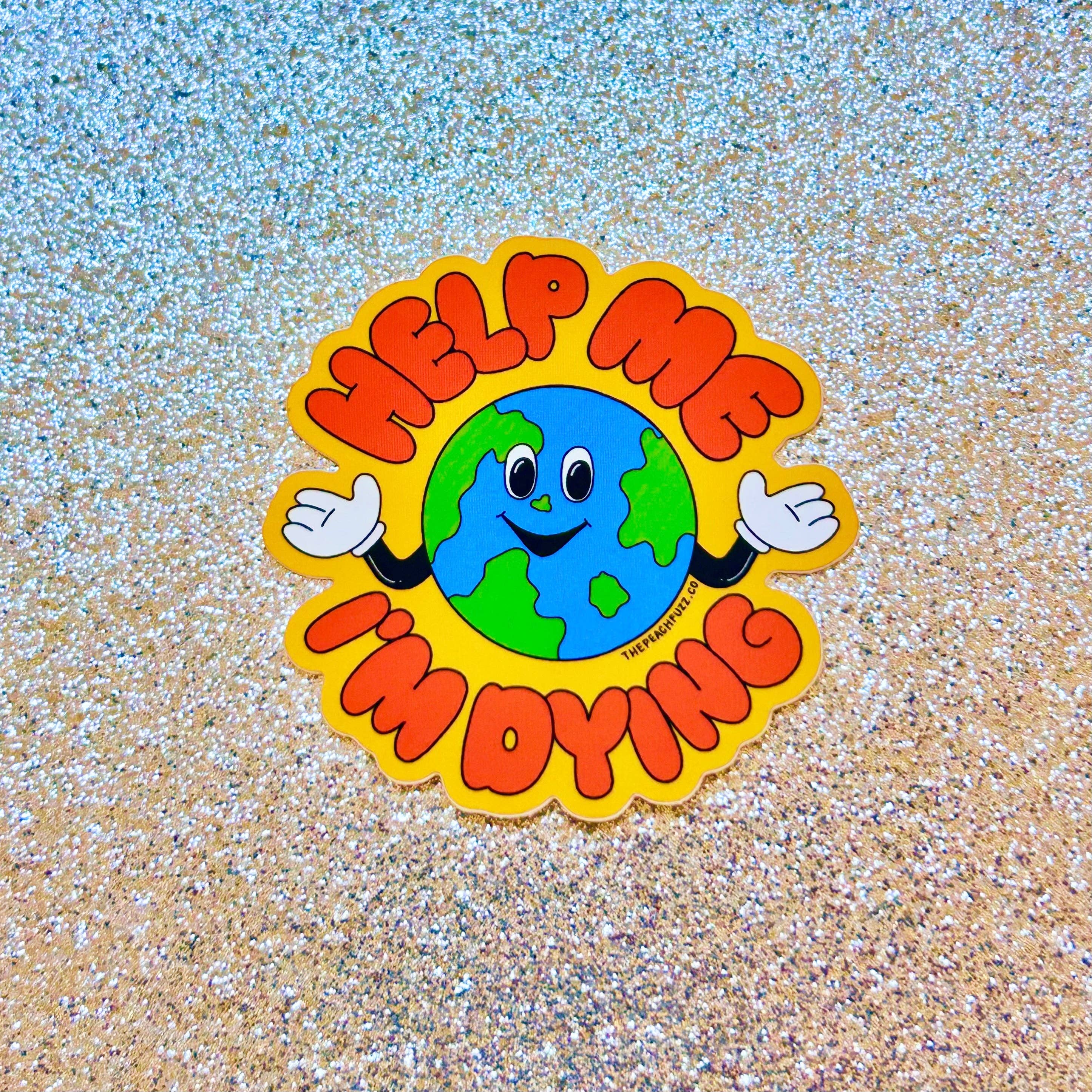 The Peach Fuzz - Wholesale Sticker - Help Me, I’m Dying Sticker4
