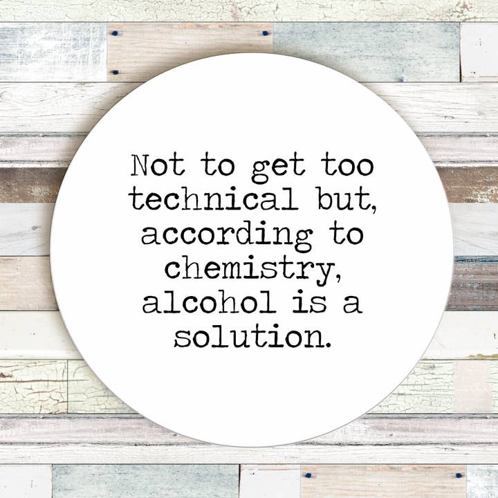 Alcohol is a Solution Drink Coaster for wholesale by Says the One
