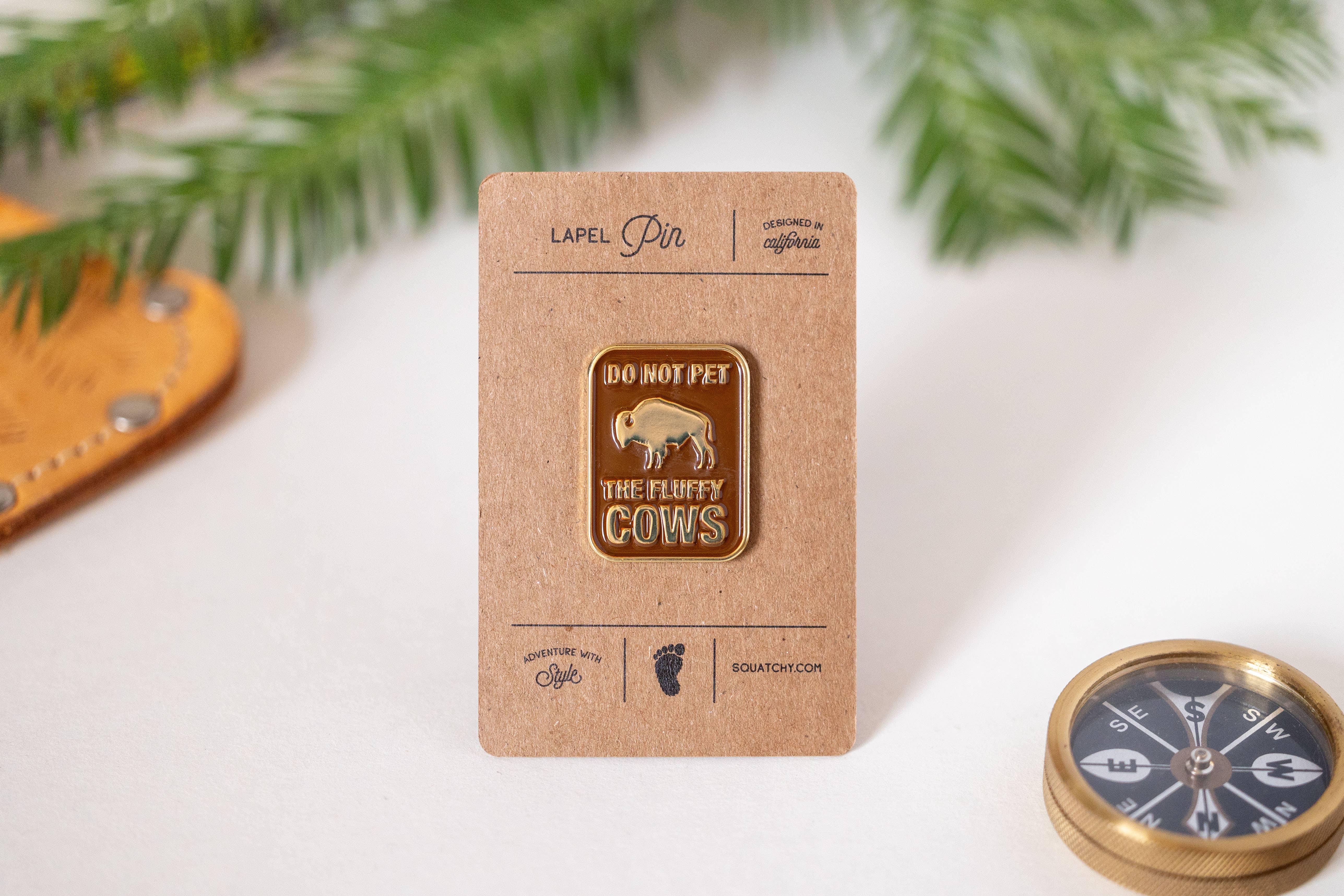 Squatchy - Vente Épinglettes/boutons - Don't Pet The Fluffy Cows | Épinglette en émail | Épinglette2