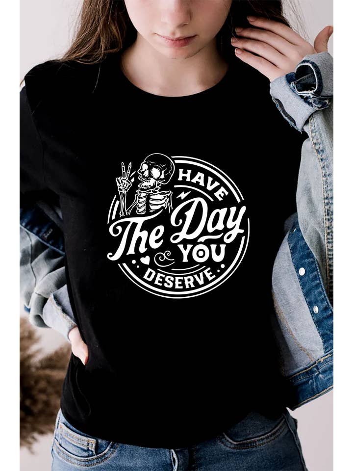 Top Avenue - Wholesale Screen Printed T-Shirt - Women's - Have The Day You Deserve, Unisex Round Neck T-Shirt12