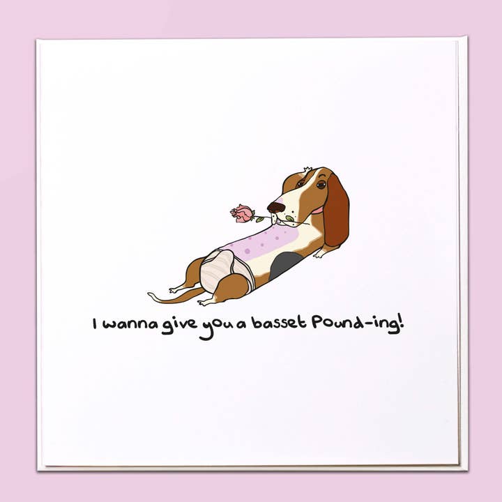 I wanna give you a basset pound-ing Greeting Card for wholesale by The Crafty Giraffe