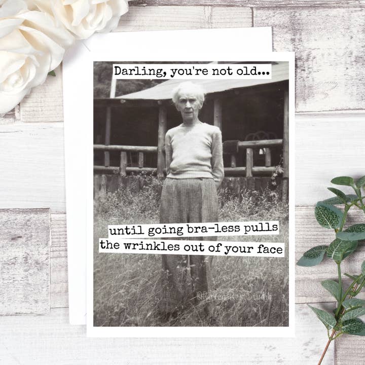 Raven's Rest Studio - Wholesale Birthday Card - Darling, You're Not Old... Birthday Card. 393