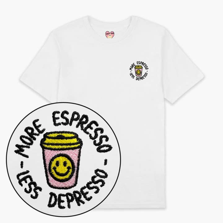 More Espresso Less Depresso Embroidered T-Shirt (Unisex) for wholesale by SassySpud