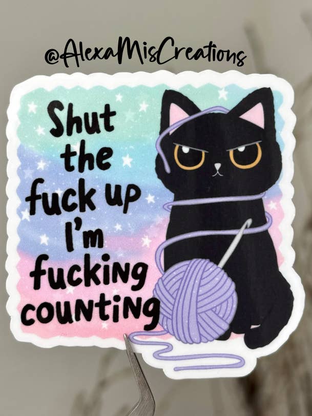 Shut up I'm counting Glossy Vinyl Sticker, Crocheting humor for wholesale by Alexa Miscreations Shop