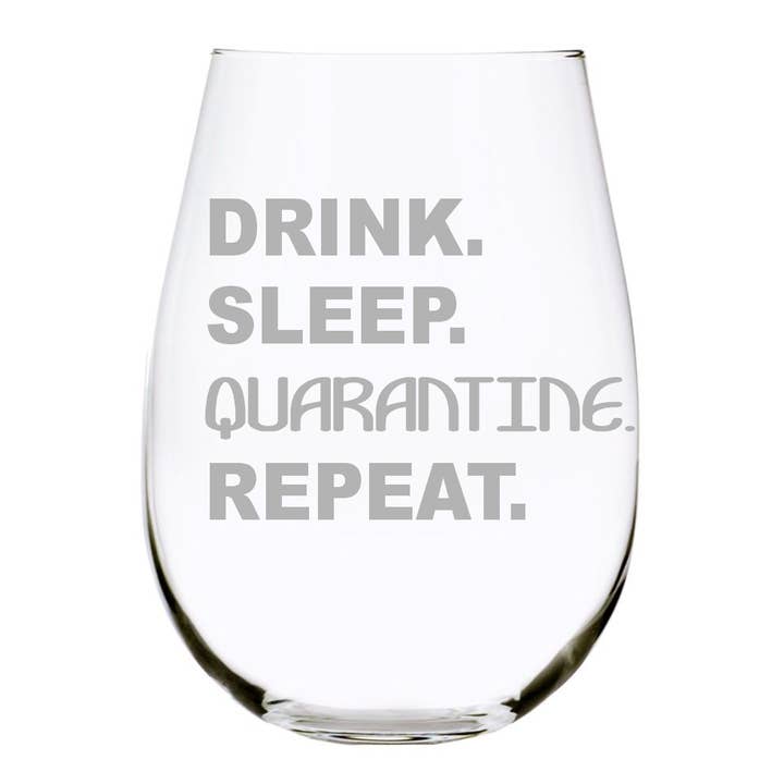 Drink. Sleep. Quarantine. Repeat 17oz. Lead Free Crystal stemless wine glass - Quarantine Survival for wholesale by C&M Personal Gifts
