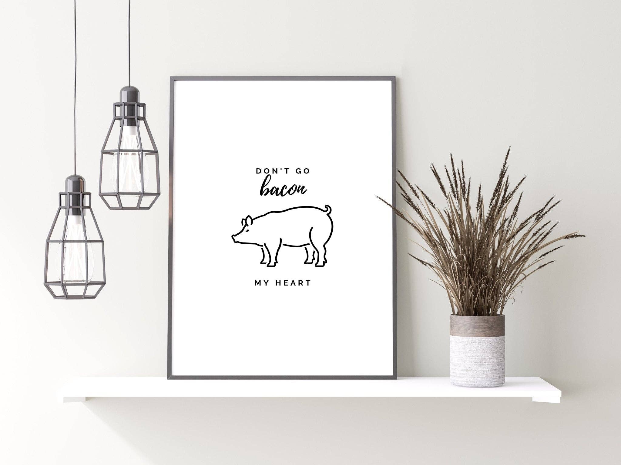 Moonshine Prints – wholesale Art print – Don't Go Bacon My Heart Funny Kitchen Wall Art1