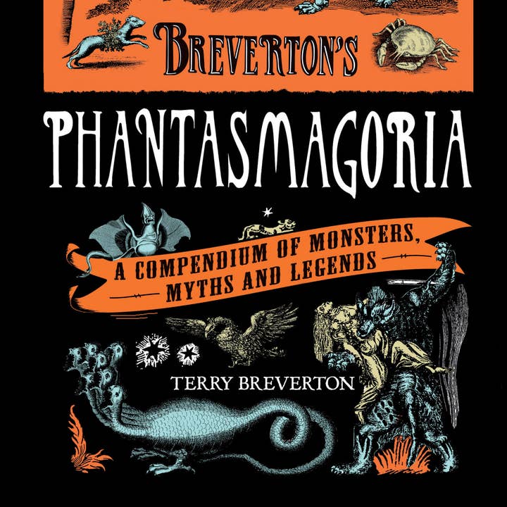 REMOVED BRAND - Wholesale Folklore & Mythology - Breverton's Phantasmagoria : A Compendium Of Monsters, Myth0
