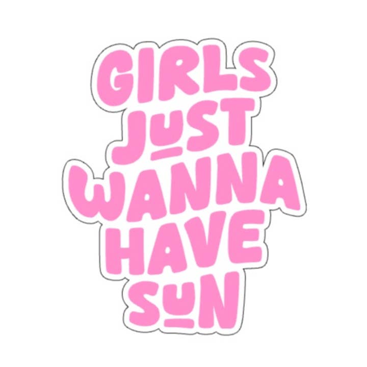 Girls Just Wanna Have Fun Sticker for wholesale by Girl Haus