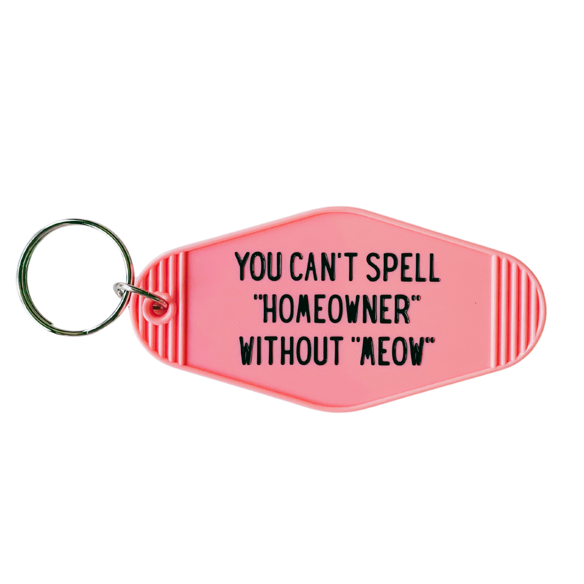 GetBullish - Wholesale Keychain - Women's - You Can't Spell Homeowner Without Meow Motel Style Keychain1