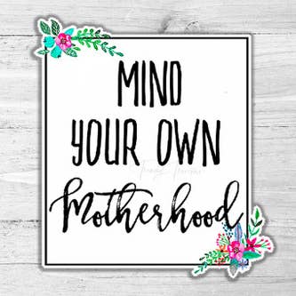 Autocollant découpé Mind Your Own Motherhood pour la vente par Trendy Transfers