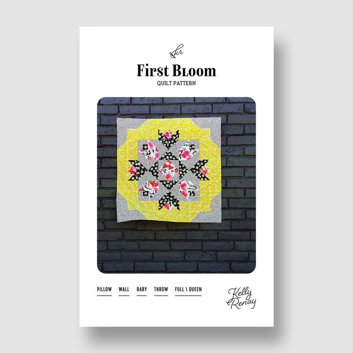 First Bloom Quilt Pattern for wholesale by Kelly Renay