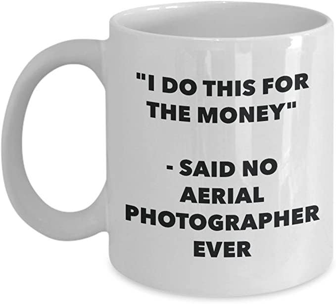 CustomHappy - Wholesale Coffee Mug - Aerial Photographer Ever Coffee Mug0