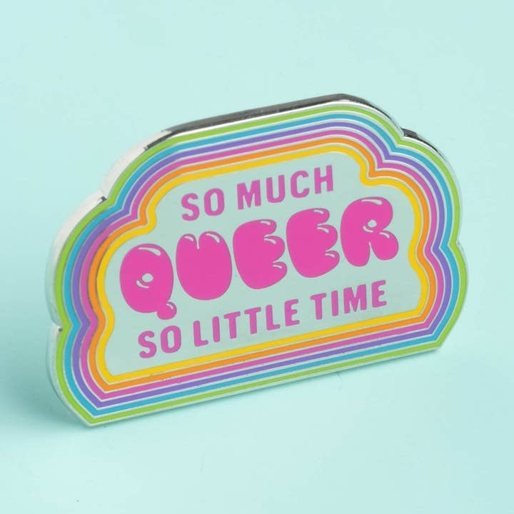 Så mycket queer, så lite tid pin för wholesale av Dissent Pins