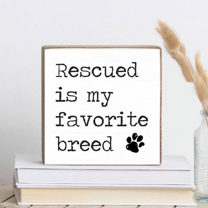 Rescued is my Favorite Breed Decorative Wooden Block for wholesale by Rustic Marlin