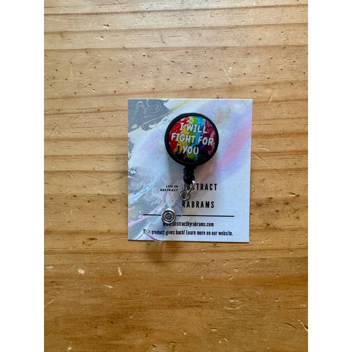 AbstractbyRabrams - Wholesale Badge Accessory - Unisex - I Will Fight For You Badge Reel - Progress Pride Badge Reel