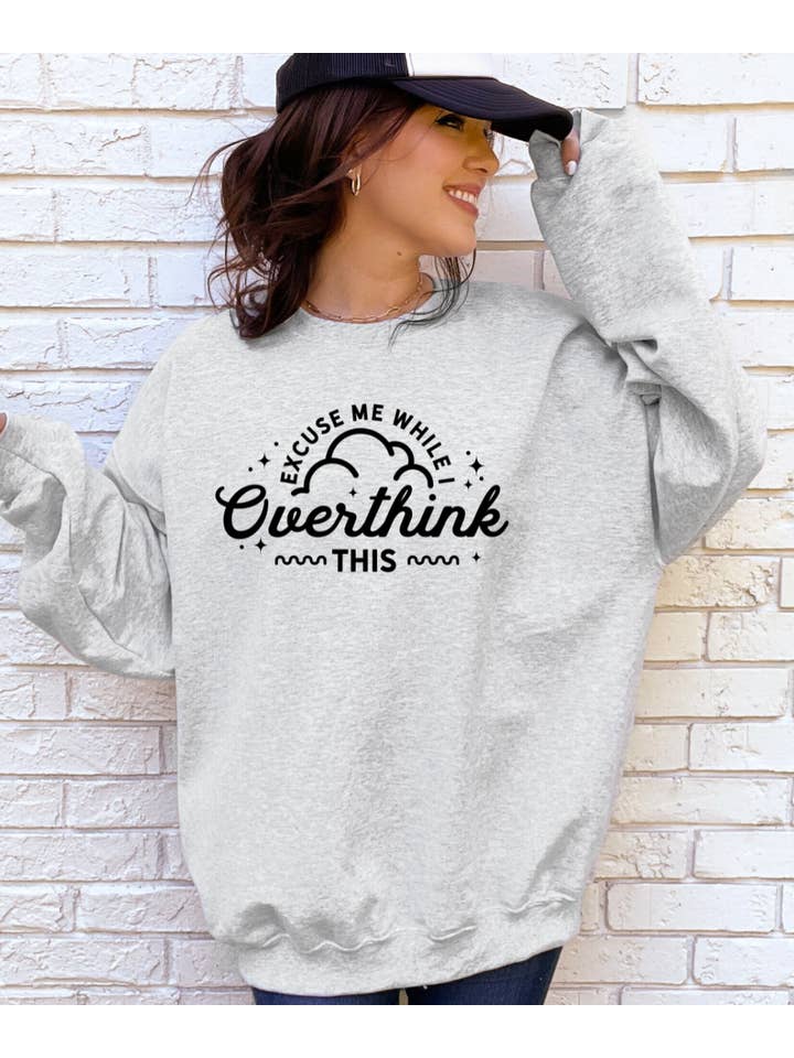 Desert Raine - Wholesale Graphic Sweatshirt - Women's - Excuse Me While I Over Think This - Crewneck Sweatshirt