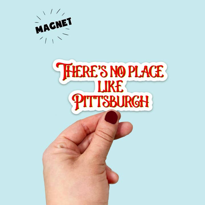 Waterproof Vinyl There’s No Place Like Pittsburgh Magnet for wholesale by Songbird Artistry