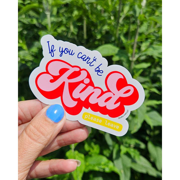 Studio Inktvis - Wholesale Sticker - Sticker If you can't be Kind please leave1