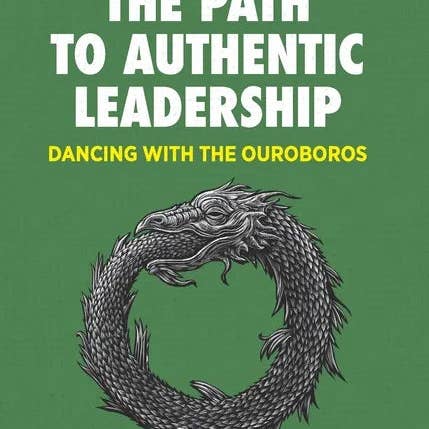 Books by splitShops - Wholesale Book - Adult - The Path to Authentic Leadership: Dancing with the Ouroboros - Hardcover