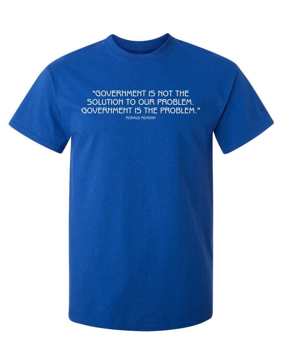 Feelin Good Tees - Wholesale Screen Printed T-Shirt - Unisex - Government Is Not The Solution To Our Problem2