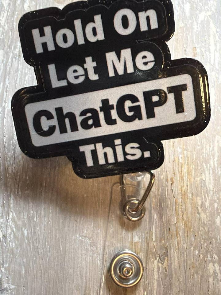 Badge ReeL Attends, laisse-moi demander à ChatGPT pour la vente par The Wild Poppy