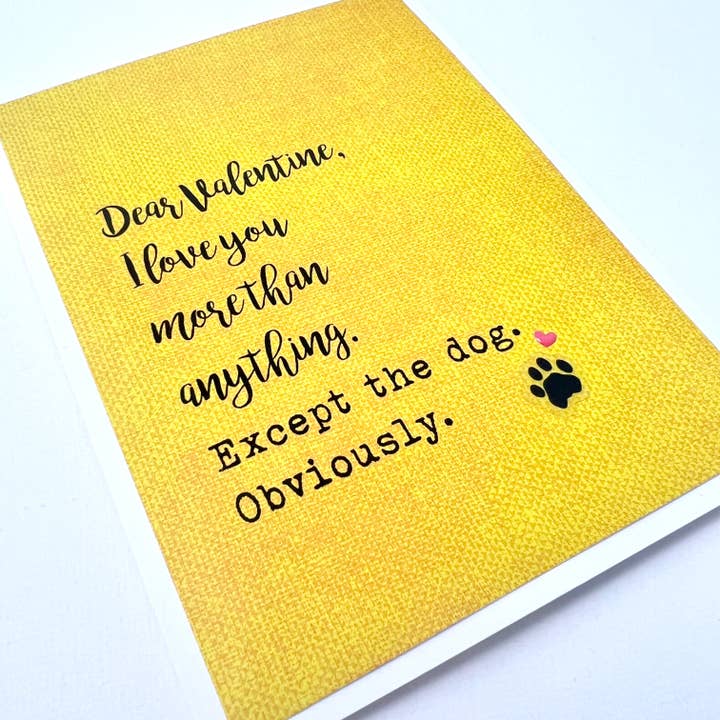 Valentine Love You More Except the Dog Card for wholesale by Muddy Mouth Cards