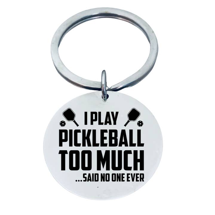 Pickleball Keyhcain - Too Much Pickleball for wholesale by Born to Rally