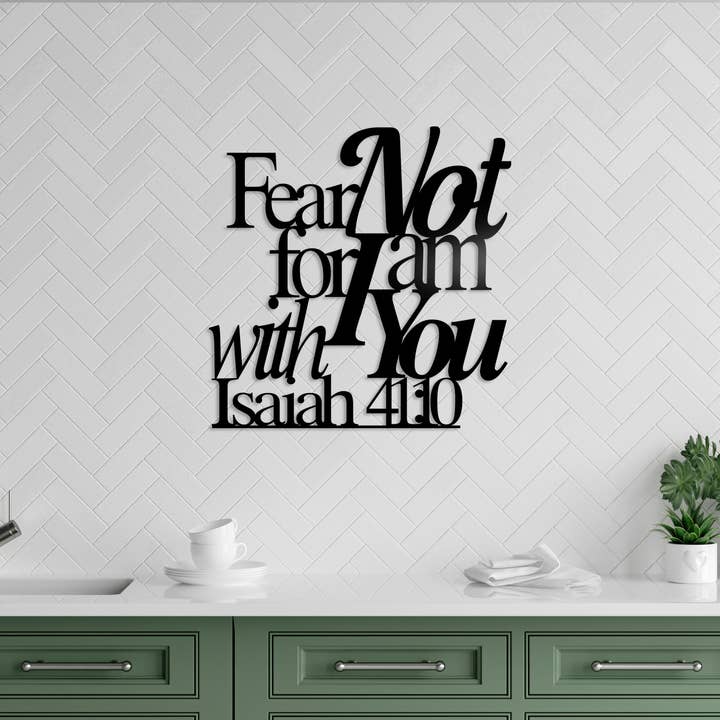 Metal Isaiah 41:10 Sign, Fear Not For I Am With You for wholesale by LoneTree Fab