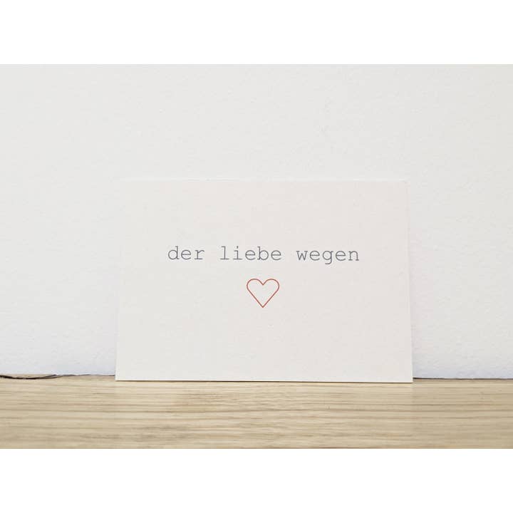Mini Din A7 Postkarte "der Liebe wegen" - als kleine Aufmerk für den Großhandel von gute.attribute