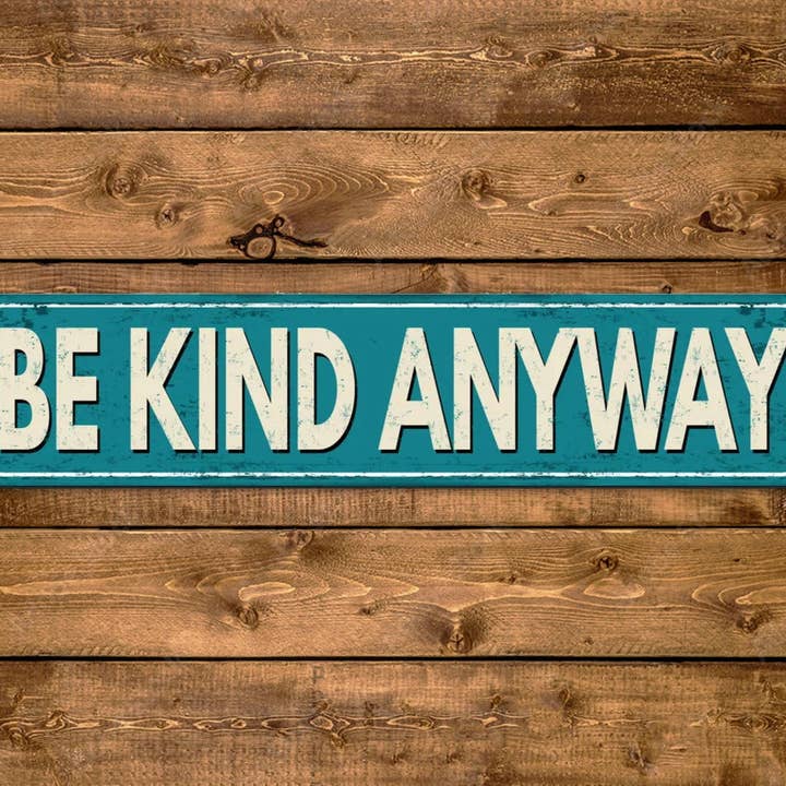 Vær venlig alligevel Gadeskilt Positivitet Dejlig motivation Vintage stil for engroshandel hos Game Time Prints