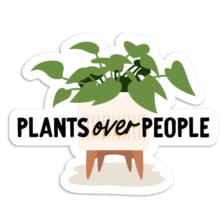 Plants over people vinyl sticker for wholesale by I'll Know It When I See It