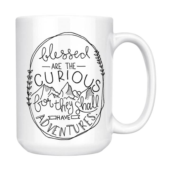 BLESSED ARE THE CURIOUS FOR THEY WILL HAVE ADVENTURE15oz MUG for wholesale by dkhandmade