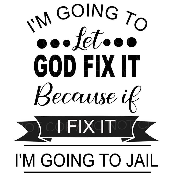 PLT Wholesale - Wholesale Sublimation Transfer - I’m Going To Let God Fix It Transfer Sheet