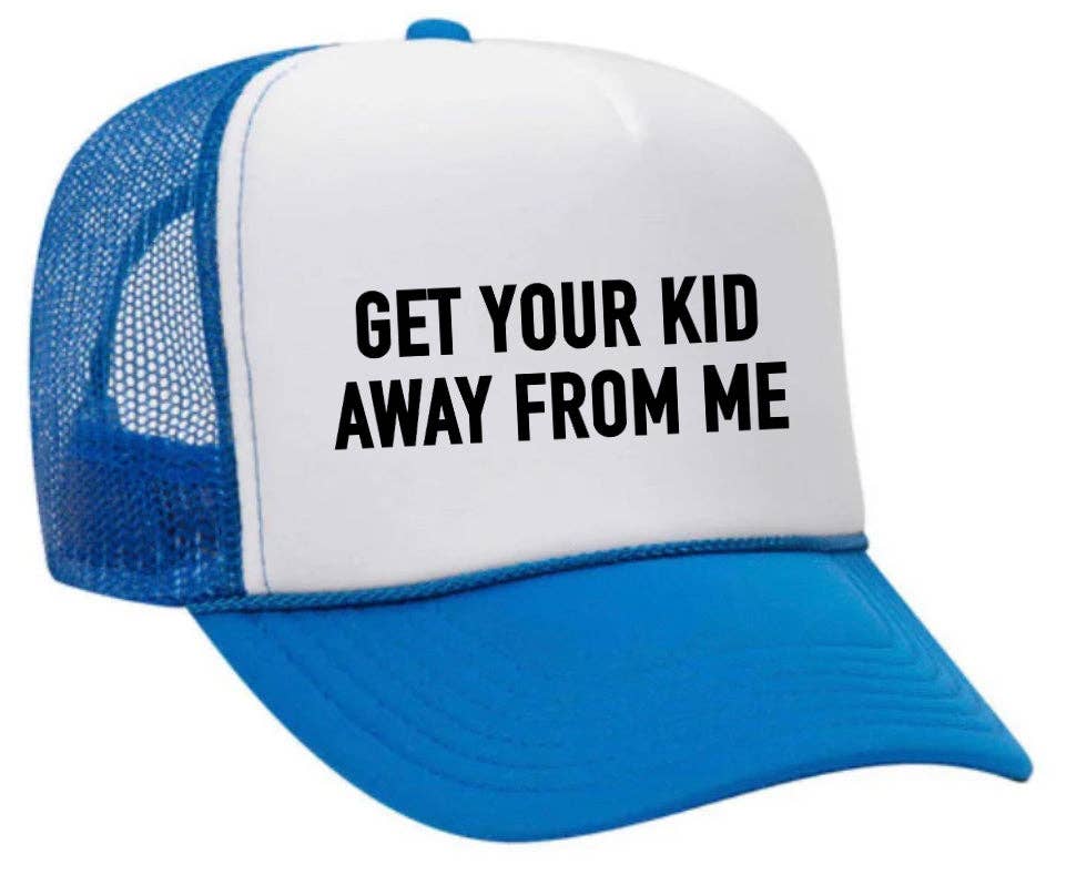 Inappropriate Trucker Hats - Wholesale Trucker Hat - Unisex - Get Your Kid Away From Me Trucker Hat21