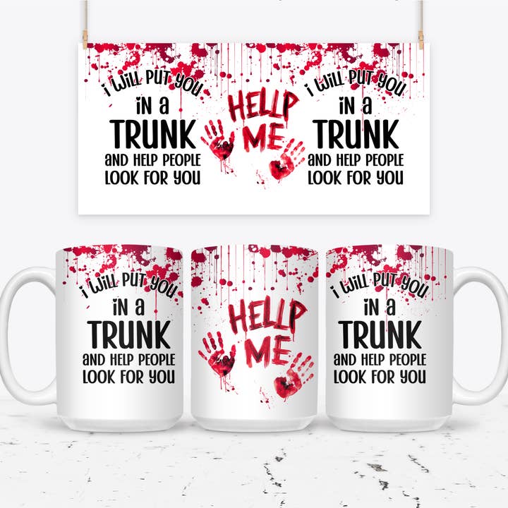 The Pretty Things - Wholesale Coffee Mug - I Will Put You In A Trunk And Help People Look For You