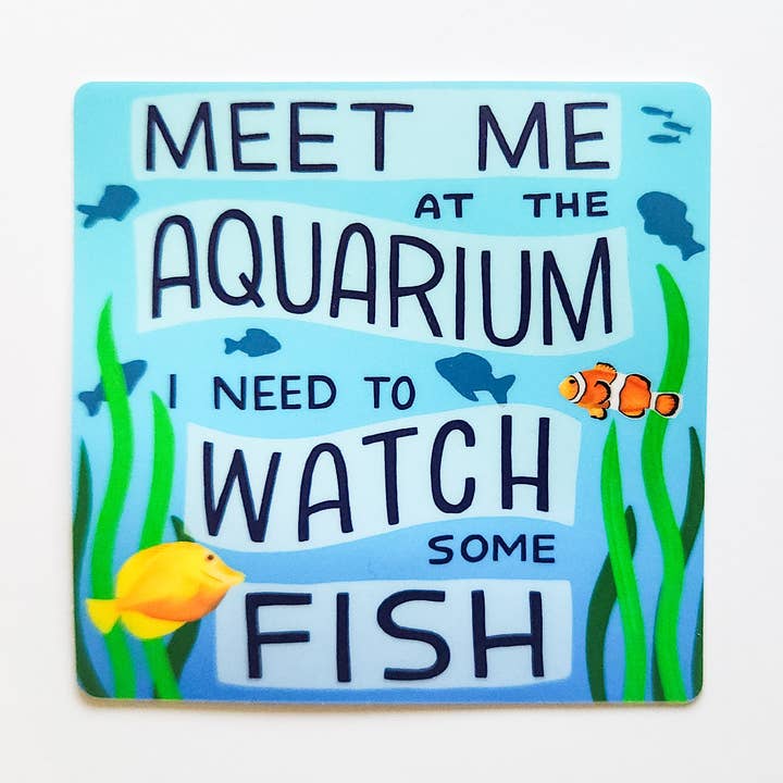 Vinyl Sticker - Meet me at the Aquarium, watch fish for wholesale by The Crafty Physicist